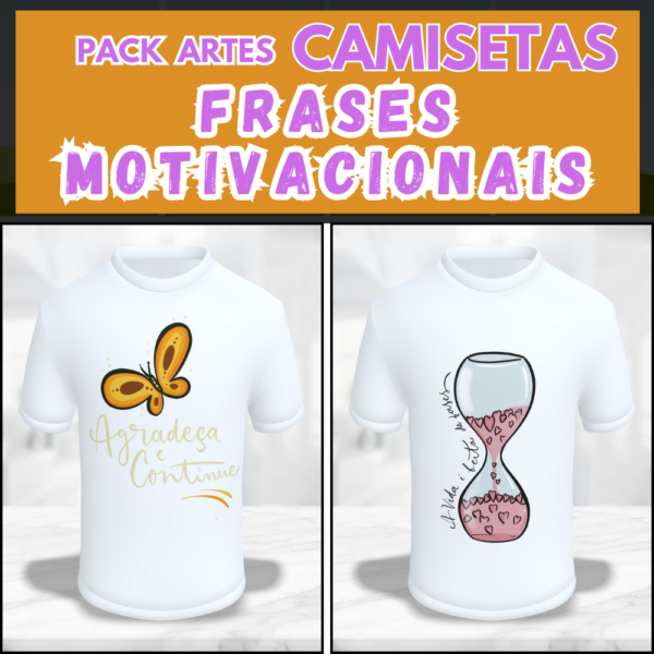 pack artes digitais sublimação camiseta frases motivacionais